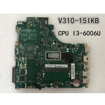 Original prenosni računalnik Lenovo V310-15IKB Motherboard mainboard I3-6006U UMA FRU 5B20M59469